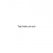 Tap hole cut-out - +$77.00